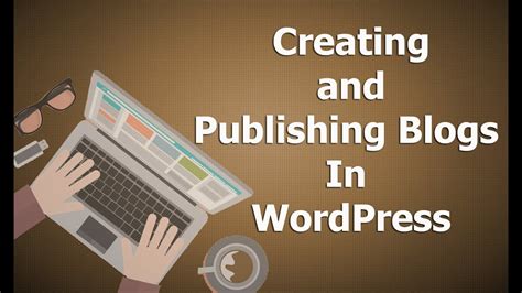 Creating Your Blog With WordPress